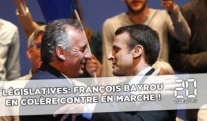 Législatives: Bayrou en colère contre En marche !