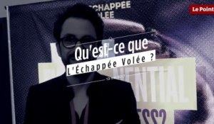 Qu'est-ce que l'Échappée Volée ?