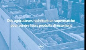 Des agriculteurs rachètent un supermarché pour vendre leurs produits directement