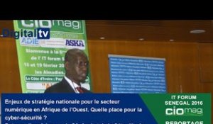 [REPORTAGE] - IT Forum Sénégal 2016 : Quelle place pour la cyber-sécurité en Afrique de l’Ouest ?