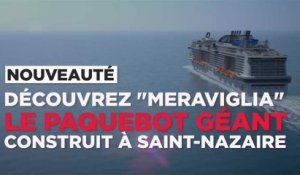 Découvrez le "Meraviglia", le paquebot géant construit à Saint-Nazaire
