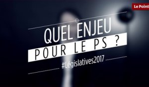 Législatives 2017 : Quel enjeu pour le PS ?