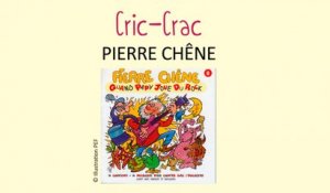 Pierre Chêne - Cric-crac - Chanson pour enfants