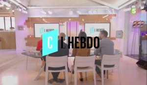 L'émission intégrale - C l'hebdo - 17/06/2017