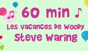 Steve Waring - Les vacances de Woody - 60 min de musique pour enfant