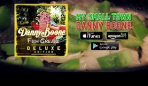 Danny Boone - My Small Town