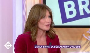 Carla Bruni : sa déclaration d'amour - C à Vous - 06/10/2017