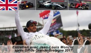 Entretien avec Jean-Louis Moncet après le Grand Prix de Grande-Bretagne 2017