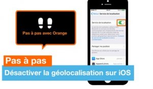 Pas à pas - Désactiver la géolocalisation sur iOS - Orange