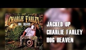Jacked Up (Audio) - Charlie Farley