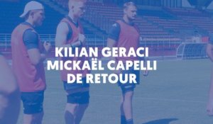Retour à l'entrainement pour Mickaël Capelli et Kilian Geraci