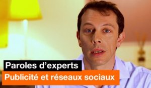 Paroles d'experts - Publicité et réseaux sociaux - Orange