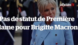 Pas de statut de première dame pour Brigitte Macron