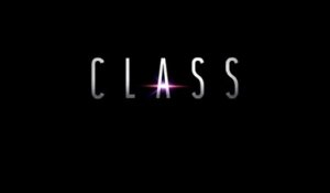 Class - Trailer Saison 1