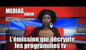 MEDIAS SHOW - L'émission qui décrypte les programmes TV - Mai 2015