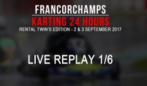 24H Karting Rental Twins Spa-Francorchamps 2017 [REPLAY 1/6]