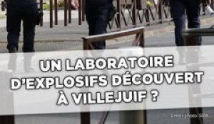 Un laboratoire d'explosifs découvert à Villejuif ?