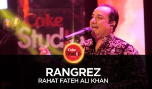 Rahat Fateh Ali Khan, Rangrez, Coke Studio Season 10, Episode 5.