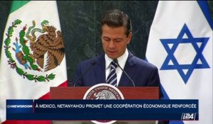 Benyamin Netanyahou promet une coopération économique renforcée entre Israël et le Mexique