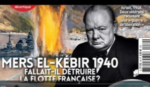Guerres et histoire n°30. Mers el Kébir, fallait-il détruire la flotte française ?