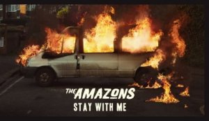 The Amazons - Stay With Me