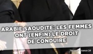 Arabie saoudite: Les femmes saoudiennes ont (enfin) le droit de conduire