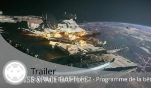 Trailer - Star Wars Battlefront 2 - Le programme de la bêta en vidéo !