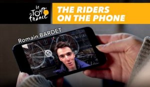 Le mot des coureurs / The riders words - Tour de France 2018