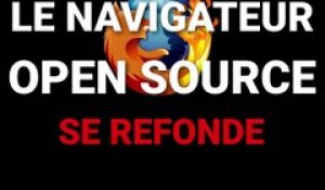 Firefox Quantum 57 : une ultime refondation pour détrôner Chrome