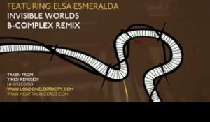 London Elektricity - Invisible Worlds - B Complex Remix Feat Elsa Esmeralda