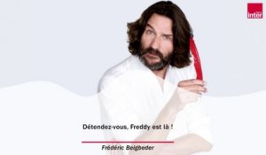 Détendez-vous, Freddy est là - Le billet de Frédéric Beigbeder