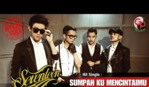 Seventeen - Sumpah Ku Mencintaimu [OFFICIAL MUSIC VIDEO]