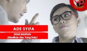 ADE SYIFA - Dear Mantan (Maafkan Aku Yang Dulu)