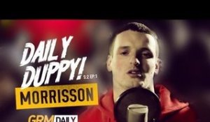 MORRISSON - DAILY DUPPY S:2 EP:1 [GRM DAILY]
