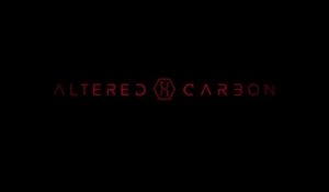 Altered Carbon - Trailer Saison 1
