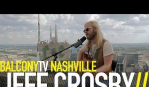 JEFF CROSBY - HOMELESS AND THE DREAMERS (BalconyTV)