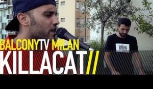 KILLACAT - COME CHINATOWN (BalconyTV)