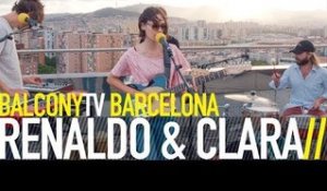 RENALDO & CLARA - UNS GRAUS MÉS (BalconyTV)
