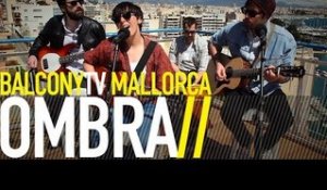 OMBRA - MEDICINE (BalconyTV)