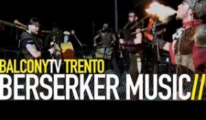 BERSERKER MUSIC - OLAF BERSERKER ORIGINAL (BalconyTV)