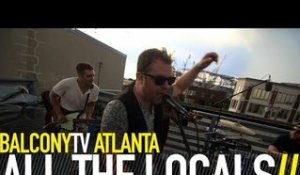 ALL THE LOCALS - THE WAY YOU MOVE (BalconyTV)