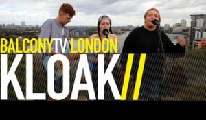 KLOAK - REMEMBER (BalconyTV)