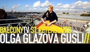 OLGA GLAZOVA GUSLI - FANIAR/OBLACHKO (BalconyTV)