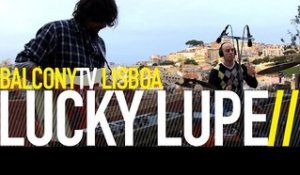 LUCKY LUPE - DELAY SONG (BalconyTV)