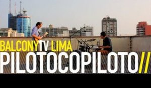 PILOTOCOPILOTO - INFANTE (BalconyTV)