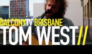 TOM WEST - EASY LOVE (BalconyTV)