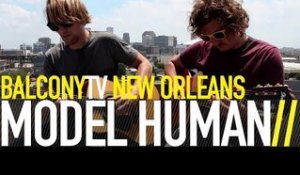 MODEL HUMAN - ADVENTURE EPIC (BalconyTV)