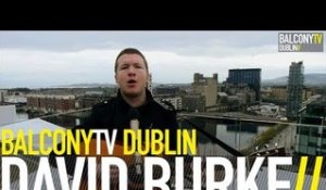 DAVID BURKE - DELIGHT (BalconyTV)