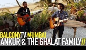 ANKUR & THE GHALAT FAMILY - KHAMOSHI (BalconyTV)