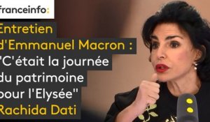 "C'était la journée du patrimoine pour l'Elysée", dit Rachida Dati sur l'entretien d'Emmanuel Macron